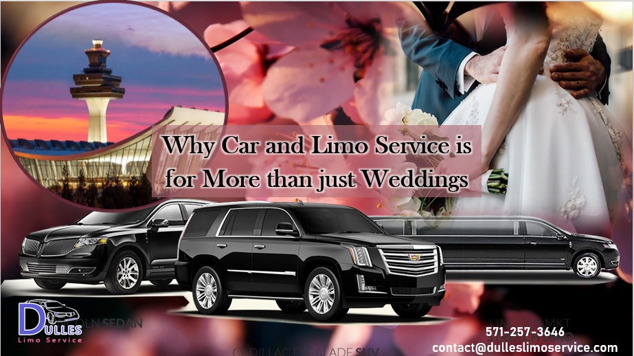 Why Car and Limo Service is for More than just Weddings