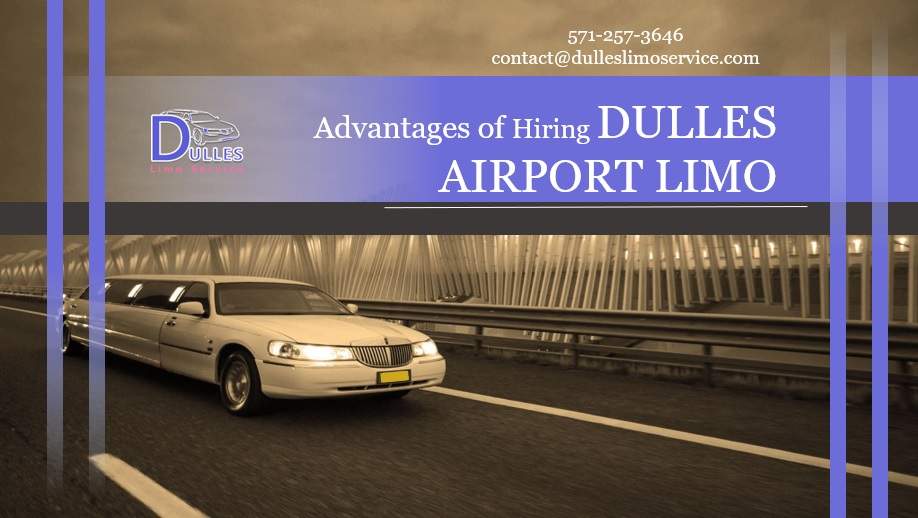 Advantages of Hiring Dulles Airport Limo